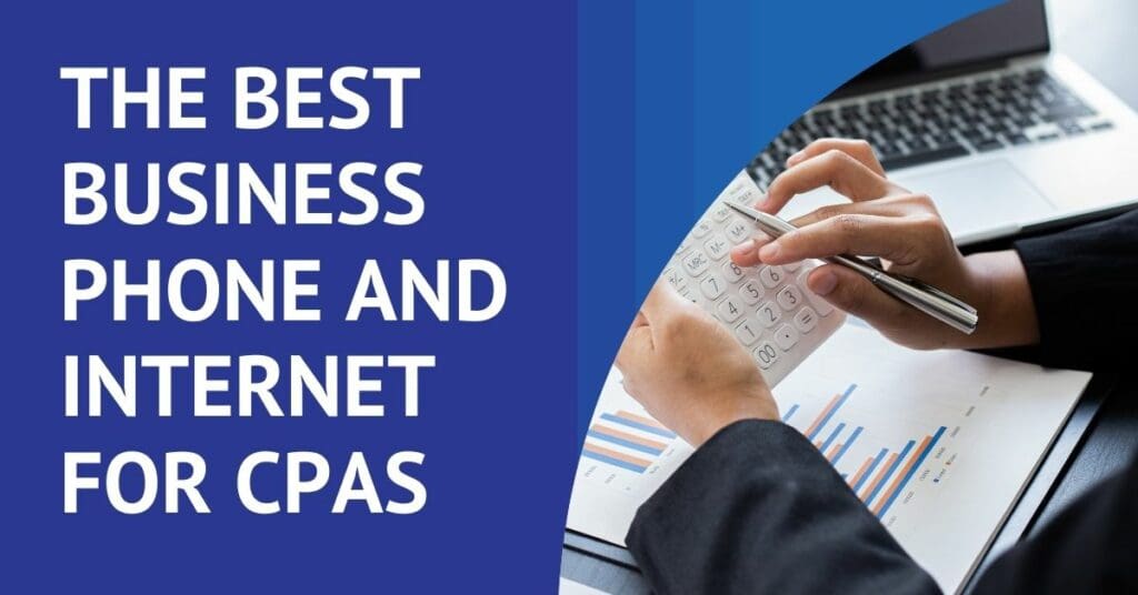 The best business phone and internet for CPAs
